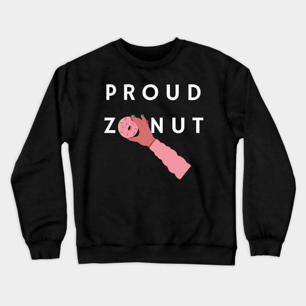 Zoe Laverne - Proud Zonut Crewneck Sweatshirt by WhatsDax